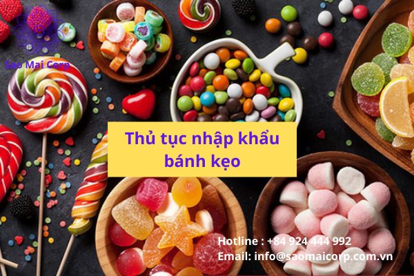 thu tuc nhap khau banh keo - Thủ tục nhập khẩu bánh kẹo