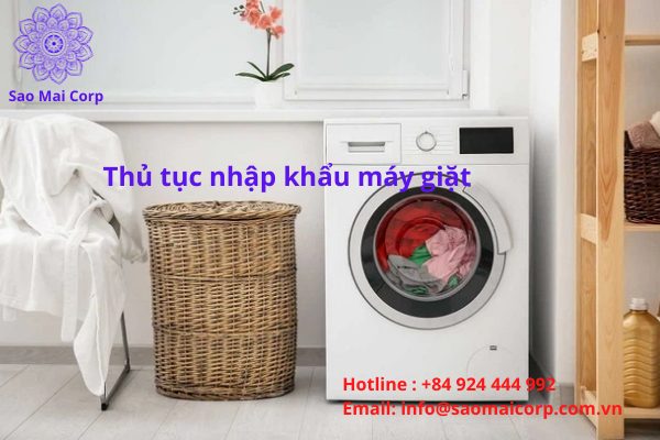 thu tuc nhap khau may giat - Thủ tục nhập khẩu máy giặt