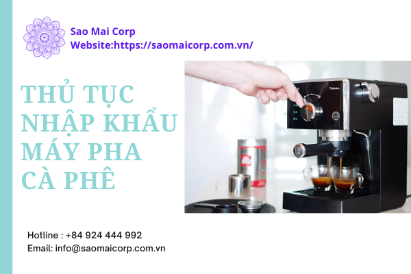 Thủ tục nhập khẩu máy pha cà phê