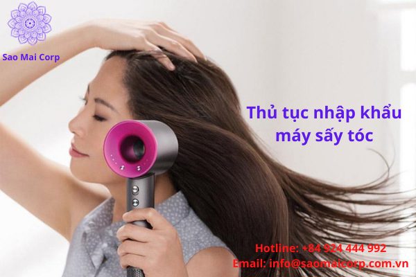 Thủ tục nhập khẩu máy sấy tóc