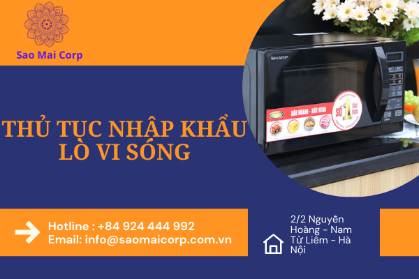 thu tuc nhap lo vi song - Tư vấn thủ tục nhập khẩu lò vi sóng