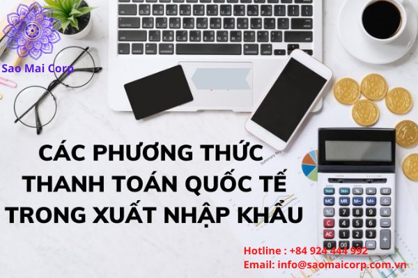 Các phương thức thanh toán quốc tế trong xuất nhập khẩu hàng hoá