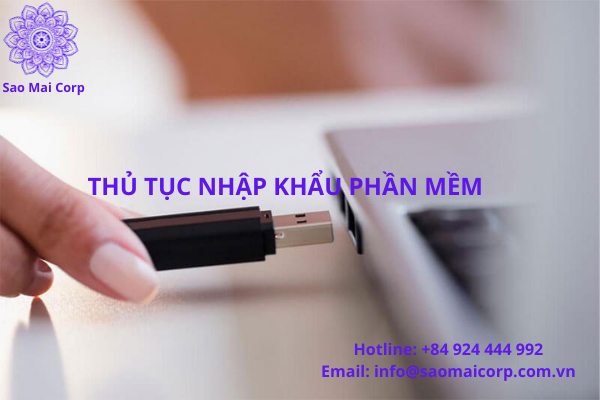 thu tuc nhap khau phan mem - Thủ tục nhập khẩu phần mềm