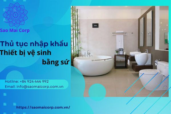 Thủ tục nhập khẩu thiết bị vệ sinh bằng sứ